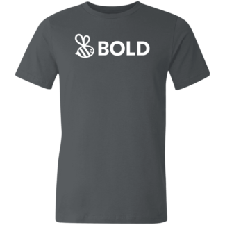 Be Bold Adult Short Sleeve T-Shirt